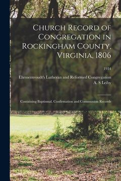 portada Church Record of Congregation in Rockingham County, Virginia, 1806: Containing Baptismal, Confirmation and Communion Records; 1934 (en Inglés)