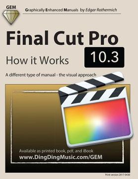 portada Final Cut Pro 10.3 - How it Works: A different type of manual - the visual approach
