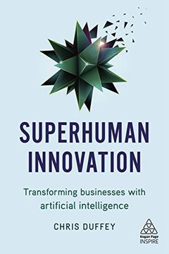 portada Superhuman Innovation: Transforming Businesses With Artificial Intelligence (Kogan Page Inspire) (in English)