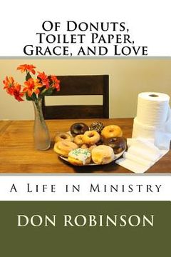 portada Of Donuts, Toilet Paper, Grace, and Love: A Life in Ministry (in English)