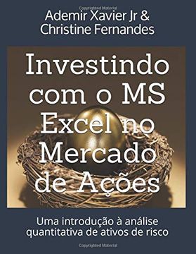portada Investindo com o ms Excel no Mercado de Ações: Uma Introdução à Análise Quantitativa de Ativos de Risco (en Portugués)