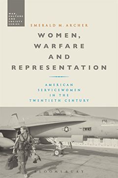 portada Women, Warfare and Representation: American Servicewomen in the Twentieth Century (War, Culture and Society) (en Inglés)