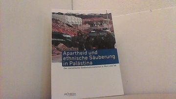 portada Apartheid und Ethnische Säuberung in Palästina: Der Zionistische Siedlerkolonialismus in Wort und Tat. (in German)