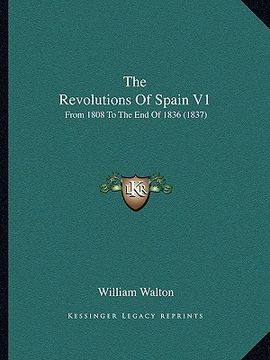 portada the revolutions of spain v1: from 1808 to the end of 1836 (1837) (in English)