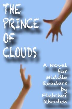 portada The Prince of Clouds: A Novel for Middle Readers (en Inglés)
