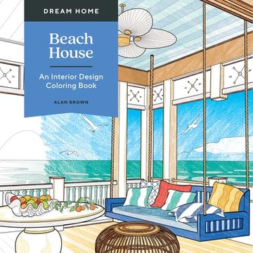 portada Dream Home: Beach House: An Interior Design Coloring Book (en Inglés)