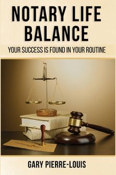 portada Notary Life Balance: Your Success Is Found in Your Routine (en Inglés)