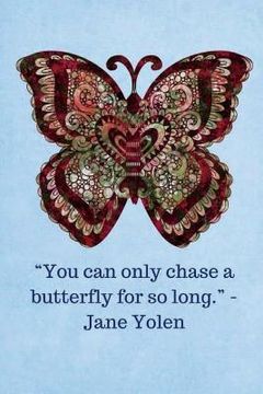 portada You can only chase a butterfly for so long -Jane Yolen - Light Blue: 6x9, 121 Pages to Keep Your Life Organized (en Inglés)