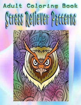 portada Adult Coloring Book Stress Reliever Patterns: Mandala Coloring Book (en Inglés)