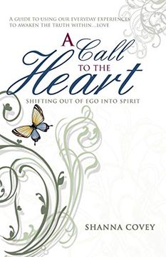 portada A Call to the Heart: Shifting out of ego Into Spirit (en Inglés)
