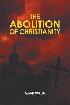 portada The Abolition of Christianity (en Inglés)