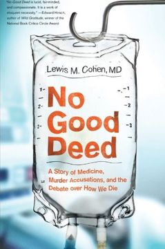portada No Good Deed: A Story of Medicine, Murder Accusations, and the Debate Over how we die (en Inglés)