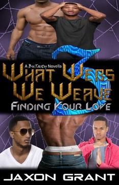 portada What Webs We Weave 3: Finding Your Love (in English)