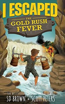 portada I Escaped the Gold Rush Fever: A California Gold Rush Survival Story (in English)