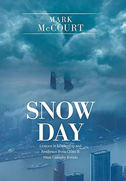 portada Snow Day: Lessons in Leadership and Resilience From Crisis & Mass Casualty Events 