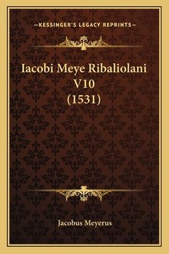 portada Iacobi Meye Ribaliolani V10 (1531) (in Latin)