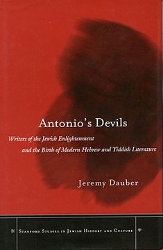 portada antonio's devils: writers of the jewish enlightenment and the birth of modern jewish literature (en Inglés)