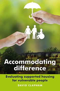 portada Accommodating Difference: Evaluating Supported Housing for Vulnerable People (en Inglés)
