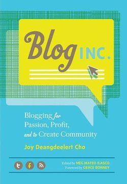 portada Blog, Inc. Blogging for Passion, Profit, and to Create Community (in English)