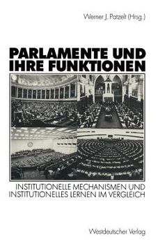 portada Parlamente Und Ihre Funktionen: Institutionelle Mechanismen Und Institutionelles Lernen Im Vergleich (en Alemán)