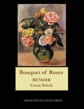 portada Bouquet of Roses: Renoir cross stitch pattern (in English)