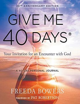 portada Give me 40 Days: A Reader'S 40 day Personal Journey-20Th Anniversary Edition: Your Invitation for an Encounter With god