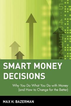 portada Smart Money Decisions: Why you do What you do With Money (And how to Change for the Better) (in English)