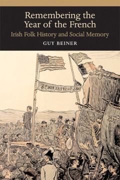 portada Remembering the Year of the French: Irish Folk History and Social Memory (History of Ireland & the Irish Diaspora) (en Inglés)