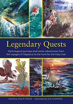 portada Legendary Quests: Mythological Journeys and Heroic Adventures, from the Voyages of Odysseus to the Hunt for the Holy Grail