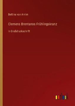 portada Clemens Brentanos Frühlingskranz: in Großdruckschrift (en Alemán)