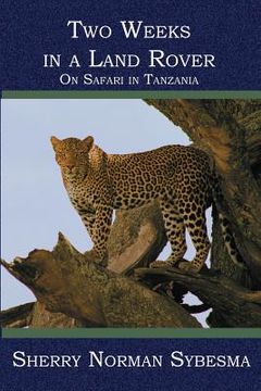 portada Two Weeks in a Land Rover: On Safari in Tanzania (en Inglés)