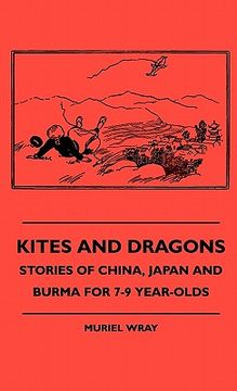 portada kites and dragons - stories of china, japan and burma for 7-kites and dragons - stories of china, japan and burma for 7-9 year-olds 9 year-olds (en Inglés)
