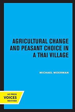 portada Agricultural Change and Peasant Choice in a Thai Village (en Inglés)