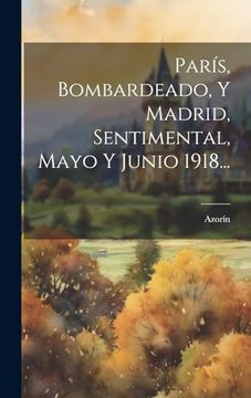 portada París, Bombardeado, y Madrid, Sentimental, Mayo y Junio 1918.