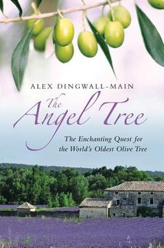 portada The Angel Tree: The Enchanting Quest for the World's Oldest Olive Tree (en Inglés)