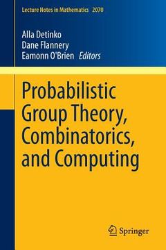 portada probabilistic group theory, combinatorics, and computing: lectures from the fifth de brun workshop
