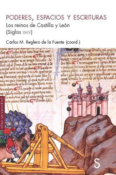 portada Poderes, Espacios y Escrituras: Los Reinos de Castilla y León (Siglos Xi-Xv) (Sílex Universidad) (in Spanish)