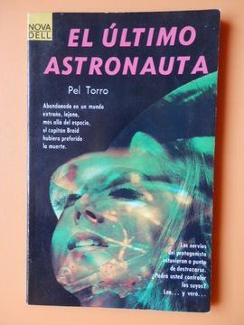 portada El último astronauta. Abandonado en un mundo extraño, lejano, más allá del espacio, el capitán Braid hubiera preferido la muerte