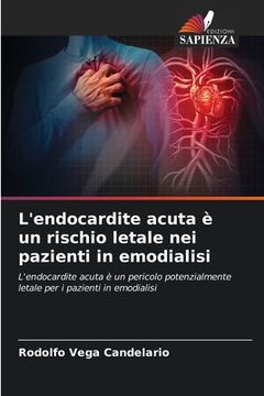portada L'endocardite acuta è un rischio letale nei pazienti in emodialisi (en Italiano)