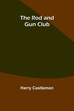 portada The Rod and Gun Club (in English)