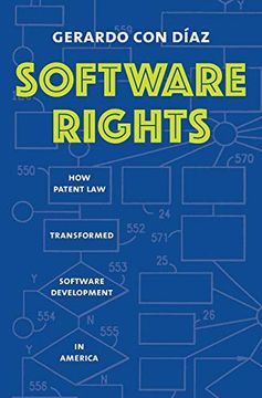 portada Software Rights: How Patent law Transformed Software Development in America 
