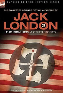 portada Jack London 2 - the Iron Heel and Other Stories (Classic Science Fiction & Fantasy) (in English)