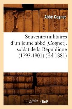 portada Souvenirs Militaires d'Un Jeune Abbé [Cognet], Soldat de la République (1793-1801) (Éd.1881) (in French)