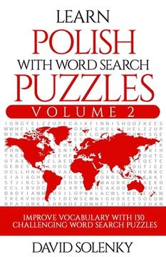 portada Learn Polish with Word Search Puzzles Volume 2: Learn Polish Language Vocabulary with 130 Challenging Bilingual Word Find Puzzles for All Ages