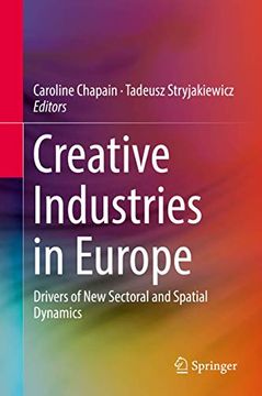 portada Creative Industries in Europe: Drivers of New Sectoral and Spatial Dynamics (en Inglés)