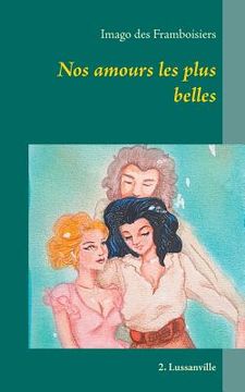 portada Nos amours les plus belles: 2. Lussanville (in French)