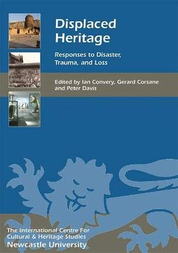 portada Displaced Heritage: Responses to Disaster, Trauma, and Loss (Heritage Matters) 