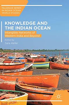 portada Knowledge and the Indian Ocean: Intangible Networks of Western India and Beyond (Palgrave Series in Indian Ocean World Studies) 