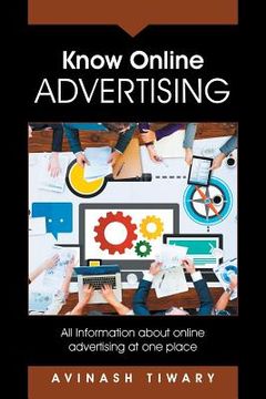 portada Know Online Advertising: All Information about online advertising at one place (en Inglés)