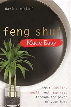 portada Feng Shui Made Easy: Create Health, Wealth and Happiness Through the Power of Your Home (en Inglés)